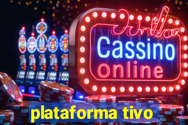 plataforma tivo